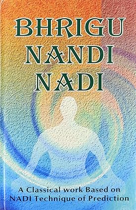 Bhrigu Nandi Nadi: A Classical Work Based on NADI Technique of Prediction